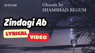 Zindagi Ab Official Lyric Video  Shamshad Begum  Ghazals By Shamshad Begum [upl. by Anileh]