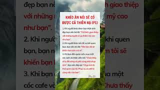 Khéo ăn nói sẽ có được cả thiên hạP1 doisong songkhoe baihoccuocsong xuhuong reels [upl. by Ayaet]