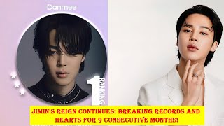 Jimins Reign Continues Breaking Records and Hearts for 9 Consecutive Months [upl. by Enawd]