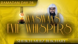 Waswaas  Evil Whispers ᴴᴰ ┇ Ramadan 2014  Day 28 ┇ by Sheikh Muiz Bukhary ┇ TDRRamadan2014 ┇ [upl. by Yokoyama532]