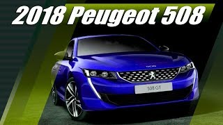 AllNew 2018 Peugeot 508 amp 508 GT First Official Images [upl. by Karub115]