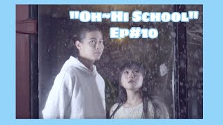 quotquotOhHi Schoolquot webdrama ep10 [upl. by Sharyl929]