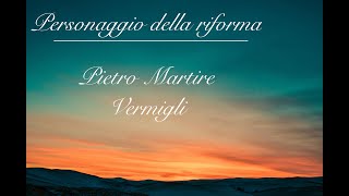 Pietro Martire Vermigli storia ed esempio di un grande riformatore italiano [upl. by Enimsay452]