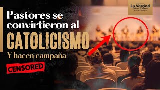 🚨 PASTORES se CONVIERTEN AL CATOLICISMO y HACEN CAMPAÑA contra EVANGELICOS 😱📕 Respuesta Bíblica ✅ [upl. by Suivatnod288]