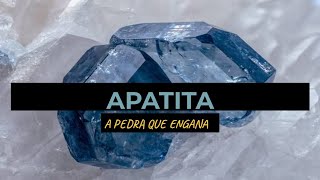 APATITA E ALGUMAS CURIOSIDADES  A PEDRA QUE ENGANA [upl. by Eilujna825]