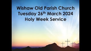 Wishaw Old Parish Church Holy Week Service Tuesday 26th March 2024 [upl. by Cadal883]