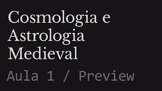 Cosmologia e Astrologia Medieval  Aula 1  PREVIEW [upl. by Einohtna]