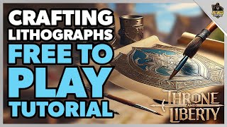 How to Craft Lithographs For F2P Players in Throne and Liberty [upl. by Merwin]