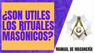 ¿SON UTILES LOS RITUALES MASONICOS [upl. by Bernadina771]