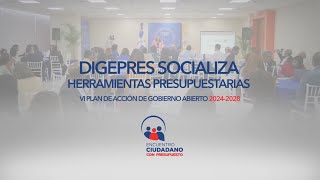 Digepres socializa herramientas presupuestarias VI plan de acción de gobierno abierto 20242028 [upl. by Aiuqal215]