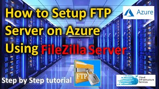 How to Setup FTPFTPS Server on Azure using FileZilla Server on Windows Step by Step [upl. by Aicilram]