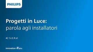 Signify Progetti in Luce Parola agli installatori  SIER [upl. by Kile101]