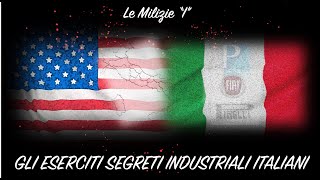 Gli Eserciti Segreti Industriali Italiani  Le Milizie quotIquot [upl. by Sherburn]