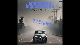 PATENTE B  AMBIENTE E INQUINAMENTO LEZIONE 2  patentistellari [upl. by Sampson794]