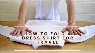 How to Fold A Dress Shirt For Travel Without Wrinkles [upl. by Socher686]