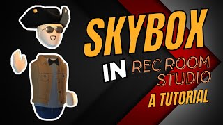 How To Add a Custom Skybox into Rec Room using Rec Room Studio [upl. by Lindgren850]