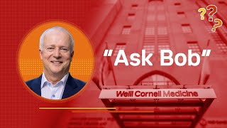 quotAsk Bobquot October 18 2024  Weill Cornell Medicine [upl. by Osmen]