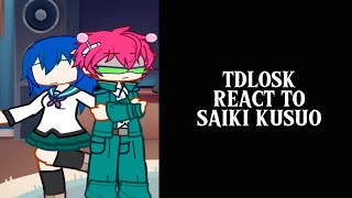 TDLOSKI REACT TO SAIKI KUSUO  tdlosk  spoilers [upl. by Reinertson]