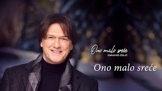 Zdravko Čolić  Ono malo sreće  Audio 2017 HD [upl. by Eiuol]