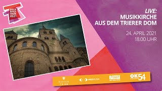 LIVE Musikkirche aus dem Trierer Dom 24042021  1800 Uhr  HeiligRockTage 2021 Trier [upl. by Morel230]