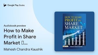 How to Make Profit in Share Market – Audiobook… by Mahesh Chandra Kaushik · Audiobook preview [upl. by Odlaw]