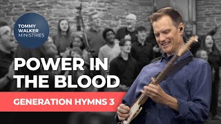 quotPower In The Bloodquot  Tommy Walker from Generation Hymns 3 [upl. by Adnamahs74]