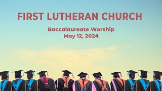 Baccalaureate Sunday Worship 900 AM May 12 2024 [upl. by Tnarud]