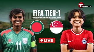 Live  Bangladesh vs Singapore  Womens International Friendly Football Match  T Sports [upl. by Czarra]