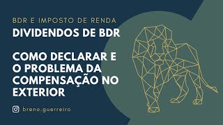 Dividendos de BDR  Como declarar e o problema da compensação CarnêLeão WEB e IRPF2022 [upl. by Ninnette]