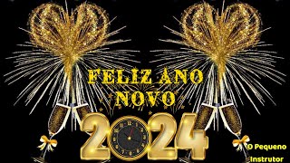 MENSAGEM DE FELIZ ANO NOVO FELIZ 2024 DESEJO DE CORAÇÃO PARA TODOS ♥ [upl. by Twila408]