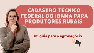 Cadastro Técnico Federal do IBAMA para Produtores Rurais [upl. by Ingamar]