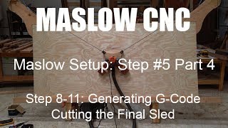 Maslow CNC Setup Cutting the Final Sled [upl. by Kobi837]