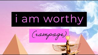 i am worthy self concept rampage [upl. by Hcab921]