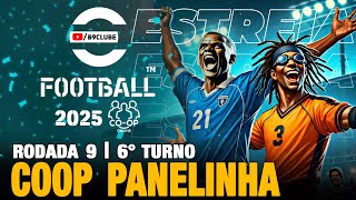 EFOOTBALL 2025 AO VIVO 🔥 COOP EFOOTBALL 2025 AO VIVO🎮COOP PANELINHA 🍲 RODADA 9 EFOOTBALL2025PS4PS5 [upl. by Llertniuq]