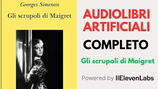 Gli scrupoli di Maigret  Maigret  Georges Simenon  Libro Completo [upl. by Ennaitsirk533]