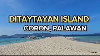 Ditaytayan Island Coron Palawan  The Longest Sand Bar in Coron [upl. by Nnylarac424]