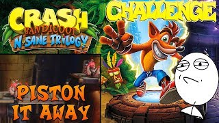 Lets Challenge Crash Bandicoot N Sane Trilogy Piston it away PlatinRelikt  11064 [upl. by Llenrac592]