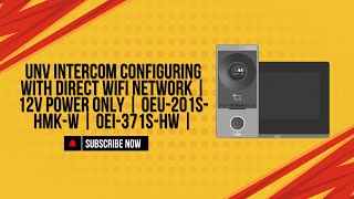 UNV Intercom Configuring With Direct WiFi Network  12V Power Only  OEU201SHMKW  OEI371SHW [upl. by Emiolhs404]