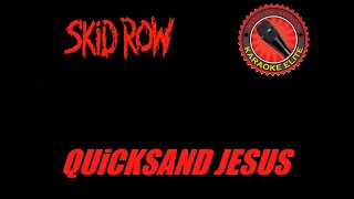 Skid Row  Quicksand Jesus Karaoke [upl. by Kcire]