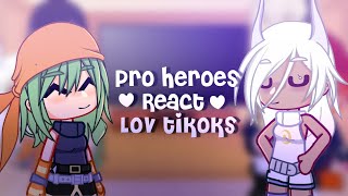 ⇢ ˗ˏˋpro heroes react to lov tiktoks ࿐ྂ ꒰gcrv꒱꒰mha꒱ [upl. by Enyaw]