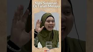 Nabi Sulaiman Di Tanah Melayu  Prof Dr Solehah Yaacob [upl. by Allan]