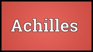 Achilles Meaning [upl. by Gervase293]