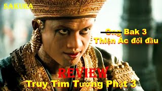 REVIEW PHIM TRUY TÌM TƯỢNG PHẬT PHẦN 3  ONG BAK 3  SAKURA REVIEW [upl. by Kori]