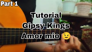 Tutorial  Gipsy Kings  Amor mio  Part1 [upl. by Aleel]