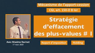 Stratégie fiscale deffacement des plusvalues 1  Apport cession 150 0 B ter [upl. by Di]