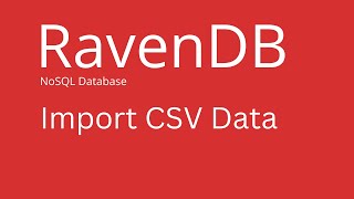 RavenDB  How to Import CSV Data in RavenDB [upl. by Lipps763]