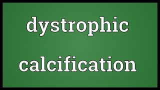 Dystrophic calcification Meaning [upl. by Zeculon168]