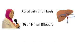 Portal Vein Thrombosis Prof Nihal Elkoufy [upl. by Elleirol21]