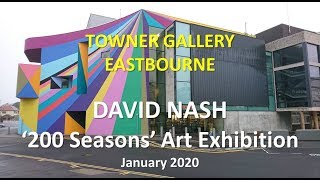 2020 01 07 EastbourneTownerGallery DAVID NASH Exhibition CB S FILM Zzz [upl. by Amme]