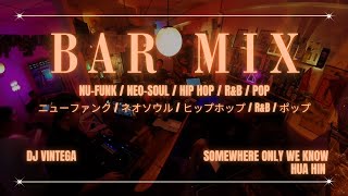 Bar Mix  NuFunk  NeoSoul  Hip Hop  RampB  Pop   DJ VINTEGA   Somewhere Only We Know Hua Hin [upl. by Guido]